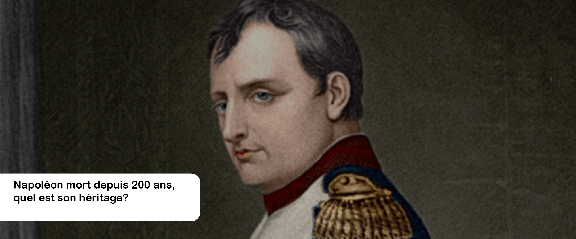 Napoléon mort depuis 200 ans, quel est son héritage ?