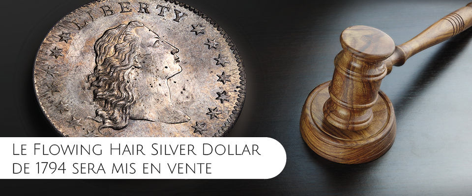 Le Flowing Hair Silver Dollar de 1794 sera mis en vente