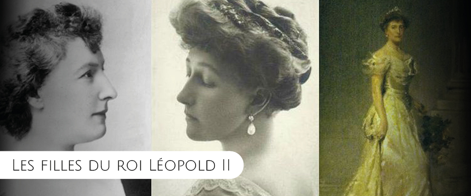 Les trois princesses belges oubliées : les filles du roi Léopold II
