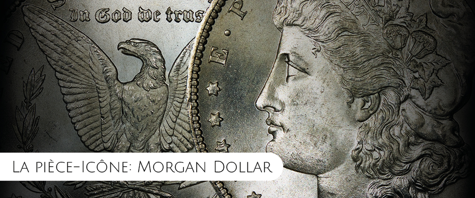 Une célébre et belle pièce : Le Morgan Dollar américain